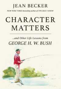Character Matters : And Other Life Lessons from George H. W. Bush
