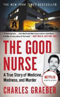 The Good Nurse : A True Story of Medicine, Madness, and Murder