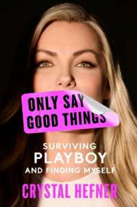 Only Say Good Things : Surviving Playboy and Finding Myself