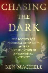 Chasing the Dark : A 140-Year Investigation of Paranormal Activity
