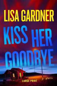 Kiss Her Goodbye : A Frankie Elkin Novel Volume 4 （Large Print）