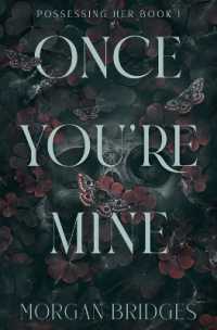 Once You're Mine : A Dark Stalker Romance (Possessing Her)