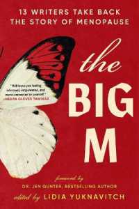 The Big M : 13 Writers Take Back the Story of Menopause （Large Print）