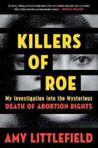 Killers of Roe : My Investigation into the Mysterious Death of Abortion Rights （Large Print）