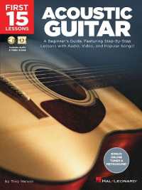 First 15 Lessons - Acoustic Guitar : A Beginner's Guide, Featuring Step-by-Step Lessons with Audio, Video, and Popular Songs!