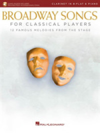 Broadway Songs for Classical Players - Clarinet and Piano : With Online Audio of Piano Accompaniments - Includes Downloadable Audio