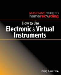 How to Use Electronic and Virtual Instruments (The Musician's Guide to Home Recording)