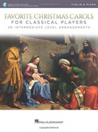 Favorite Christmas Carols for Classical Players : Violin and Piano, 20 Intermediate Level Arrangements, with Online Audio of Piano Accompaniments （PAP/PSC）