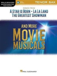 Songs from a Star Is Born, La La Land, the Greatest Showman, and More Movie Musicals : Tenor Sax (Hal Leonard Instrumental Play-along) （PAP/PSC）