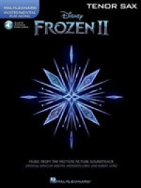 Frozen 2 Tenor Sax Play-along : Music from the Motion Picture Soundtrack: Includes Downloadable Audio (Instrumental Play-along) （PAP/PSC）