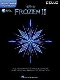 Frozen 2 Cello Play-along : Music from the Motion Picture Soundtrack: Includes Downloadable Audio (Instrumental Play-along)