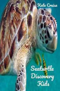 Seaturtle Discovery Kids: Sea Stories Of Cute Sea Turtles With Funny Pictures, Photos & Memes Of Seaturtles For Children (Discovery Books for Kids")