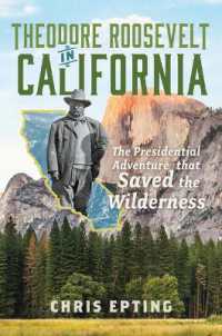 Theodore Roosevelt in California : The Presidential Adventure That Saved the Wilderness (Narrative)