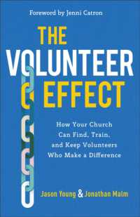 The Volunteer Effect - How Your Church Can Find, Train, and Keep Volunteers Who Make a Difference