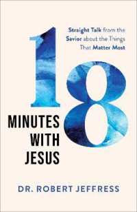 18 Minutes with Jesus - Straight Talk from the Savior about the Things That Matter Most