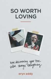 So Worth Loving - How Discovering Your True Value Changes Everything