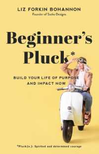 Beginner's Pluck : Build Your Life of Purpose and Impact Now