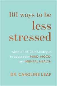 101 Ways to Be Less Stressed - Simple Self-Care Strategies to Boost Your Mind, Mood, and Mental Health