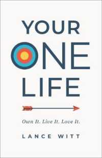 Your One Life : Own It, Live It, Love It