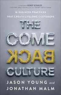 The Come Back Culture - 10 Business Practices That Create Lifelong Customers