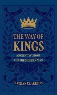 The Way of Kings : Ancient Wisdom for the Modern Man
