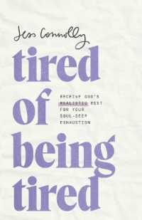 Tired of Being Tired : Receive God's Realistic Rest for Your Soul-Deep Exhaustion