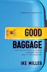 Good Baggage - How Your Difficult Childhood Prepared You for Healthy Relationships