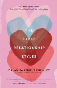 The Four Relationship Styles : How Attachment Theory Can Help You in Your Search for Lasting Love