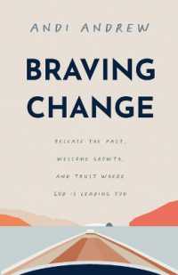 Braving Change : Release the Past, Welcome Growth, and Trust Where God Is Leading You