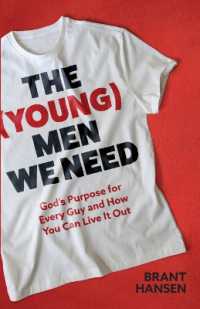 The (Young) Men We Need : God's Purpose for Every Guy and How You Can Live It Out