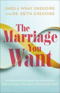 The Marriage You Want : Moving beyond Stereotypes for a Relationship Built on Scripture, New Data, and Emotional Health