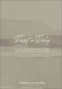 Rest + Rely : A 60-Day Devotional to Replace Fear, Anxiety, and Worry with God's Truth