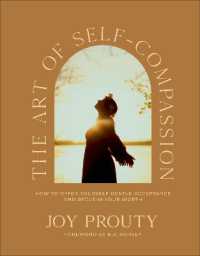 The Art of Self-Compassion : How to Offer Yourself Gentle Acceptance and Reclaim Your Worth
