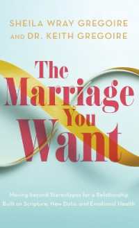 Marriage You Want: Moving beyond Stereotypes for a Relationship Built on Scripture, New Data, and Emotional Health