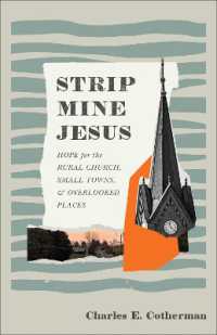 Strip Mine Jesus : Hope for the Rural Church, Small Towns, and Overlooked Places
