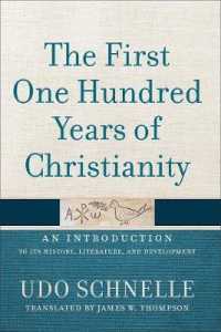 The First One Hundred Years of Christianity : An Introduction to Its History, Literature, and Development