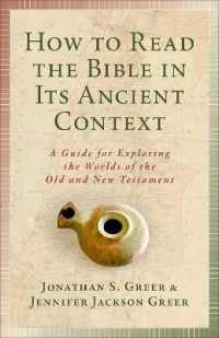 How to Read the Bible in Its Ancient Context : A Guide for Exploring the Worlds of the Old and New Testaments