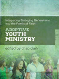 Adoptive Youth Ministry : Integrating Emerging Generations into the Family of Faith (Youth, Family, and Culture)