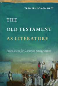 The Old Testament as Literature : Foundations for Christian Interpretation (Approaching the Old Testament)