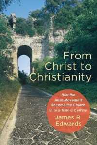 From Christ to Christianity - How the Jesus Movement Became the Church in Less than a Century