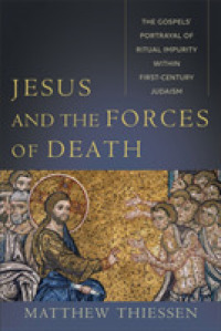 Jesus and the Forces of Death : The Gospels Portrayal of Ritual Impurity within First-Century Judaism