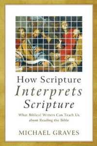 How Scripture Interprets Scripture - What Biblical Writers Can Teach Us about Reading the Bible