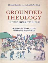 Grounded Theology in the Hebrew Bible : Exploring the Cultural Context That Formed Ancient Israel