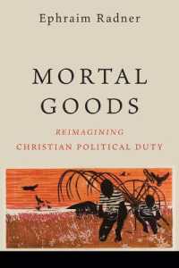 Mortal Goods : Reimagining Christian Political Duty