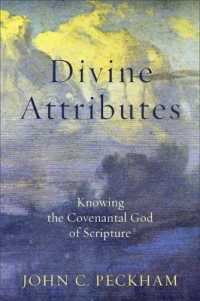 Divine Attributes : Knowing the Covenantal God of Scripture