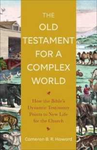 The Old Testament for a Complex World : How the Bible's Dynamic Testimony Points to New Life for the Church
