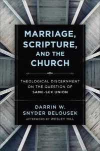 Marriage, Scripture, and the Church : Theological Discernment on the Question of Same-sex Union