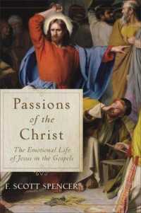 Passions of the Christ : The Emotional Life of Jesus in the Gospels