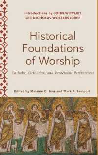 Historical Foundations of Worship : Catholic, Orthodox, and Protestant Perspectives (Worship Foundations)