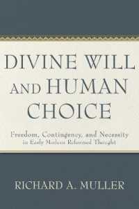 Divine Will and Human Choice - Freedom, Contingency, and Necessity in Early Modern Reformed Thought